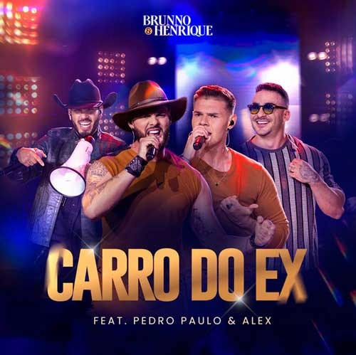 Carro-do-Ex---Bruno-e-Henrique-ft-Pedro-Paulo-e-Alex